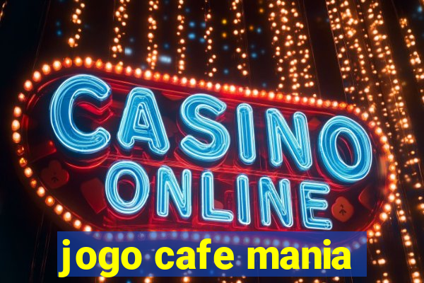 jogo cafe mania